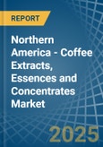 Northern America - Coffee Extracts, Essences and Concentrates - Market Analysis, Forecast, Size, Trends and Insights- Product Image