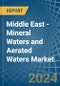 Middle East - Mineral Waters and Aerated Waters - Market Analysis, Forecast, Size, Trends and Insights - Product Thumbnail Image
