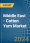 Middle East - Cotton Yarn - Market Analysis, Forecast, Size, Trends and Insights - Product Thumbnail Image