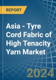 Asia - Tyre Cord Fabric of High Tenacity Yarn - Market Analysis, Forecast, Size, Trends and Insights- Product Image