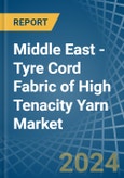 Middle East - Tyre Cord Fabric of High Tenacity Yarn - Market Analysis, Forecast, Size, Trends and Insights- Product Image