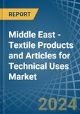 Middle East - Textile Products and Articles for Technical Uses - Market Analysis, forecast, Size, Trends and Insights- Product Image