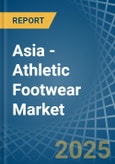 Asia - Athletic Footwear - Market Analysis, Forecast, Size, Trends and Insights- Product Image