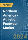 Northern America - Athletic Footwear - Market Analysis, Forecast, Size, Trends and Insights- Product Image