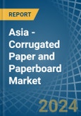 Asia - Corrugated Paper and Paperboard - Market Analysis, Forecast, Size, Trends and Insights- Product Image