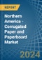 Northern America - Corrugated Paper and Paperboard - Market Analysis, Forecast, Size, Trends and Insights - Product Image