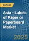 Asia - Labels of Paper or Paperboard - Market Analysis, Forecast, Size, Trends and Insights - Product Thumbnail Image