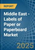 Middle East - Labels of Paper or Paperboard - Market Analysis, Forecast, Size, Trends and Insights- Product Image