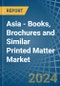 Asia - Books, Brochures and Similar Printed Matter - Market Analysis, Forecast, Size, Trends and Insights - Product Image