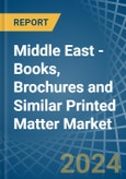 Middle East - Books, Brochures and Similar Printed Matter - Market Analysis, Forecast, Size, Trends and Insights- Product Image