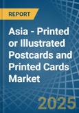 Asia - Printed or Illustrated Postcards and Printed Cards - Market Analysis, Forecast, Size, Trends and Insights- Product Image