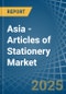 Asia - Articles of Stationery - Market Analysis, Forecast, Size, Trends and Insights - Product Image