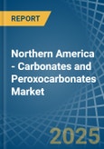 Northern America - Carbonates and Peroxocarbonates - Market Analysis, Forecast, Size, Trends and Insights- Product Image