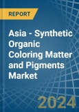 Asia - Synthetic Organic Coloring Matter and Pigments - Market Analysis, Forecast, Size, Trends and Insights- Product Image