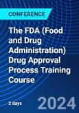 The FDA (Food and Drug Administration) Drug Approval Process Training Course (ONLINE EVENT: June 12-13, 2024)- Product Image