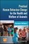 Practical Human Behaviour Change for the Health and Welfare of Animals. Edition No. 1 - Product Thumbnail Image