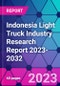 Indonesia Light Truck Industry Research Report 2023-2032 - Product Thumbnail Image