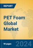 PET Foam Global Market Insights 2023, Analysis and Forecast to 2028, by Manufacturers, Regions, Technology, Product Type- Product Image