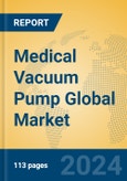 Medical Vacuum Pump Global Market Insights 2024, Analysis and Forecast to 2029, by Manufacturers, Regions, Technology, Application, Product Type- Product Image