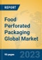 Food Perforated Packaging Global Market Insights 2023, Analysis and Forecast to 2028, by Manufacturers, Regions, Technology, Application, Product Type - Product Image