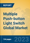 Multiple Push-button Light Switch Global Market Insights 2023, Analysis and Forecast to 2028, by Manufacturers, Regions, Technology, Application, Product Type- Product Image