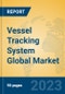 Vessel Tracking System Global Market Insights 2023, Analysis and Forecast to 2028, by Manufacturers, Regions, Technology, Application, Product Type - Product Thumbnail Image