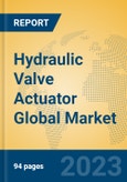 Hydraulic Valve Actuator Global Market Insights 2023, Analysis and Forecast to 2028, by Manufacturers, Regions, Technology, Product Type- Product Image