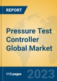 Pressure Test Controller Global Market Insights 2023, Analysis and Forecast to 2028, by Manufacturers, Regions, Technology, Application, Product Type- Product Image