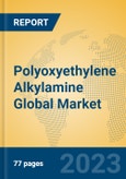 Polyoxyethylene Alkylamine Global Market Insights 2023, Analysis and Forecast to 2028, by Manufacturers, Regions, Technology, Application, Product Type- Product Image