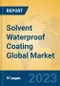Solvent Waterproof Coating Global Market Insights 2023, Analysis and Forecast to 2028, by Manufacturers, Regions, Technology, Application, Product Type - Product Image