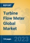 Turbine Flow Meter Global Market Insights 2023, Analysis and Forecast to 2028, by Manufacturers, Regions, Technology, Application, Product Type - Product Image