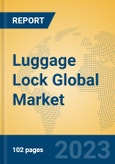 Luggage Lock Global Market Insights 2023, Analysis and Forecast to 2028, by Manufacturers, Regions, Technology, Application, Product Type- Product Image