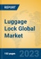 Luggage Lock Global Market Insights 2023, Analysis and Forecast to 2028, by Manufacturers, Regions, Technology, Application, Product Type - Product Image