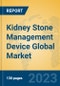Kidney Stone Management Device Global Market Insights 2023, Analysis and Forecast to 2028, by Market Participants, Regions, Technology, Application, Product Type - Product Image