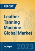Leather Tanning Machine Global Market Insights 2023, Analysis and Forecast to 2028, by Manufacturers, Regions, Technology, Application, Product Type- Product Image