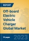 Off-board Electric Vehicle Charger Global Market Insights 2023, Analysis and Forecast to 2028, by Manufacturers, Regions, Technology, Application, Product Type - Product Thumbnail Image