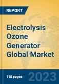 Electrolysis Ozone Generator Global Market Insights 2023, Analysis and Forecast to 2028, by Manufacturers, Regions, Technology, Application, Product Type- Product Image