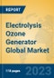 Electrolysis Ozone Generator Global Market Insights 2023, Analysis and Forecast to 2028, by Manufacturers, Regions, Technology, Application, Product Type - Product Thumbnail Image