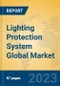 Lighting Protection System Global Market Insights 2023, Analysis and Forecast to 2028, by Manufacturers, Regions, Technology, Application, Product Type - Product Thumbnail Image