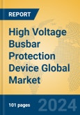 High Voltage Busbar Protection Device Global Market Insights 2024, Analysis and Forecast to 2029, by Manufacturers, Regions, Technology, Application, Product Type- Product Image