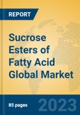 Sucrose Esters of Fatty Acid Global Market Insights 2023, Analysis and Forecast to 2028, by Manufacturers, Regions, Technology, Application, Product Type- Product Image