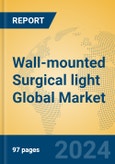 Wall-mounted Surgical light Global Market Insights 2023, Analysis and Forecast to 2028, by Manufacturers, Regions, Technology, Application, Product Type- Product Image