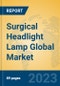 Surgical Headlight Lamp Global Market Insights 2023, Analysis and Forecast to 2028, by Manufacturers, Regions, Technology, Application, Product Type - Product Image