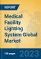 Medical Facility Lighting System Global Market Insights 2023, Analysis and Forecast to 2028, by Manufacturers, Regions, Technology, Application, Product Type - Product Thumbnail Image
