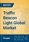 Traffic Beacon Light Global Market Insights 2024, Analysis and Forecast to 2029, by Manufacturers, Regions, Technology, Application, Product Type - Product Thumbnail Image