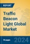 Traffic Beacon Light Global Market Insights 2023, Analysis and Forecast to 2028, by Manufacturers, Regions, Technology, Application, Product Type - Product Thumbnail Image