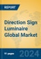 Direction Sign Luminaire Global Market Insights 2024, Analysis and Forecast to 2029, by Manufacturers, Regions, Technology, Application, Product Type - Product Thumbnail Image