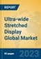 Ultra-wide Stretched Display Global Market Insights 2023, Analysis and Forecast to 2028, by Manufacturers, Regions, Technology, Application, Product Type - Product Thumbnail Image
