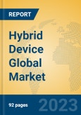 Hybrid Device Global Market Insights 2023, Analysis and Forecast to 2028, by Manufacturers, Regions, Technology, Application, Product Type- Product Image