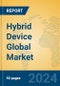 Hybrid Device Global Market Insights 2023, Analysis and Forecast to 2028, by Manufacturers, Regions, Technology, Application, Product Type - Product Image